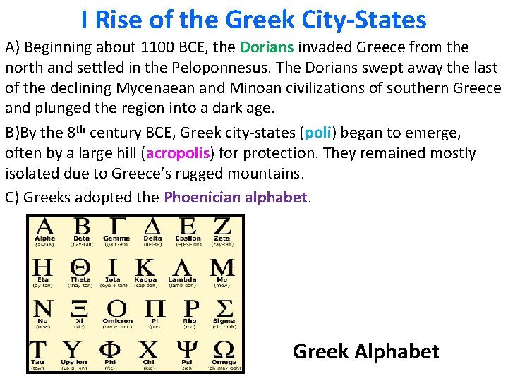 I Rise of the Greek City-States A) Beginning about 1100 BCE, the Dorians invaded