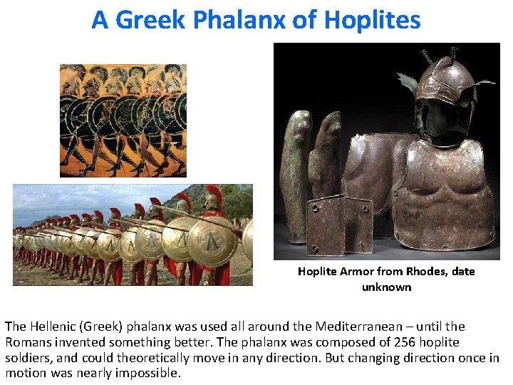 A Greek Phalanx of Hoplites Hoplite Armor from Rhodes, date unknown The Hellenic (Greek)