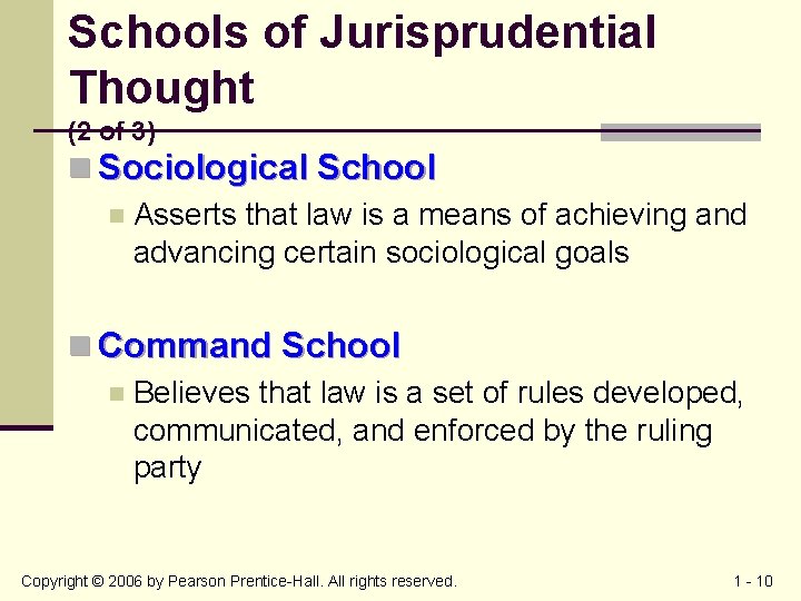 Schools of Jurisprudential Thought (2 of 3) n Sociological School n Asserts that law