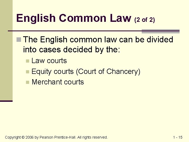 English Common Law (2 of 2) n The English common law can be divided