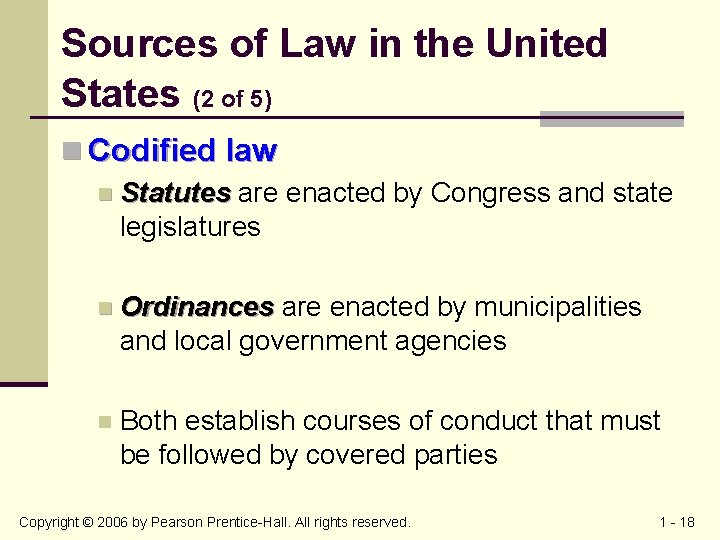 Sources of Law in the United States (2 of 5) n Codified law n
