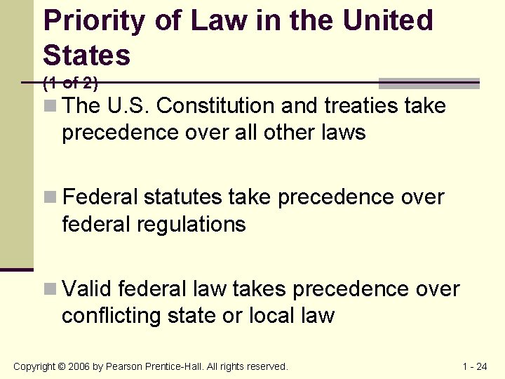 Priority of Law in the United States (1 of 2) n The U. S.