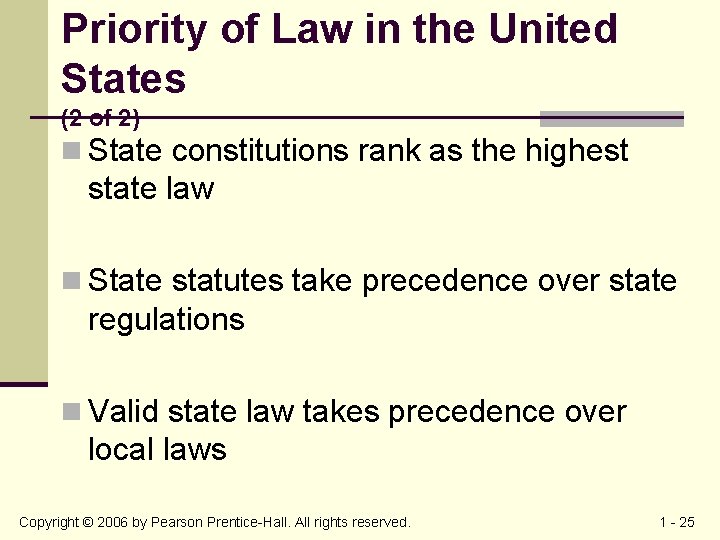 Priority of Law in the United States (2 of 2) n State constitutions rank