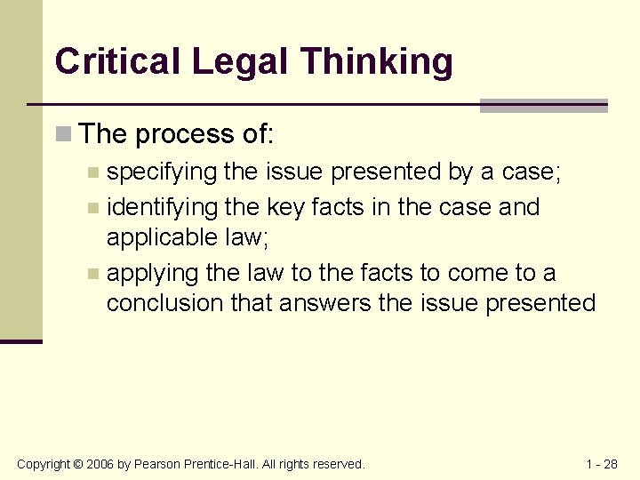 Critical Legal Thinking n The process of: n specifying the issue presented by a
