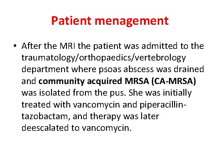 Patient menagement • After the MRI the patient was admitted to the traumatology/orthopaedics/vertebrology department