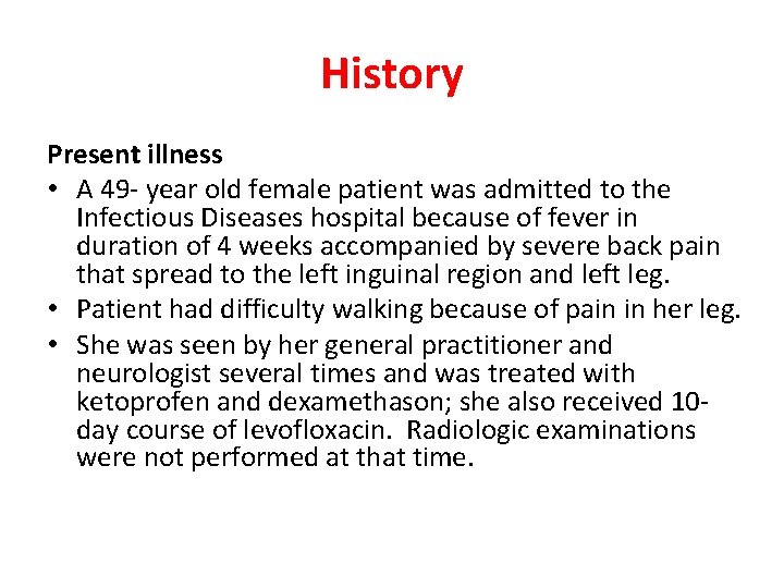History Present illness • A 49 - year old female patient was admitted to