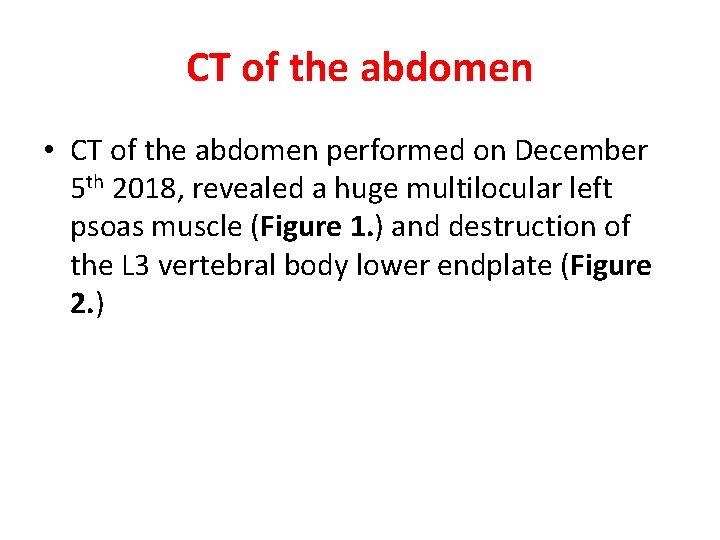 CT of the abdomen • CT of the abdomen performed on December 5 th