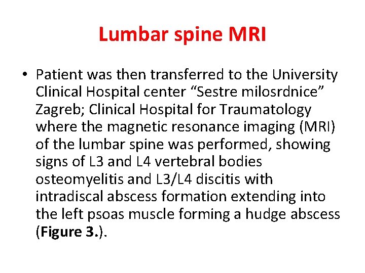 Lumbar spine MRI • Patient was then transferred to the University Clinical Hospital center