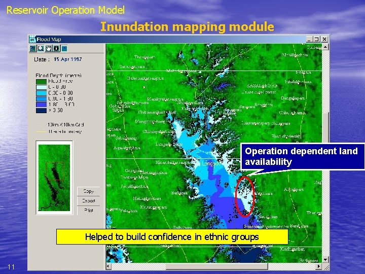 Reservoir Operation Model Inundation mapping module Operation dependent land availability Helped to build confidence