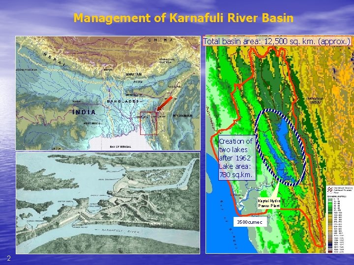 Management of Karnafuli River Basin Total basin area: 12, 500 sq. km. (approx. )