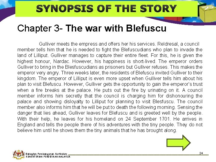 SYNOPSIS OF THE STORY Chapter 3 - The war with Blefuscu Gulliver meets the