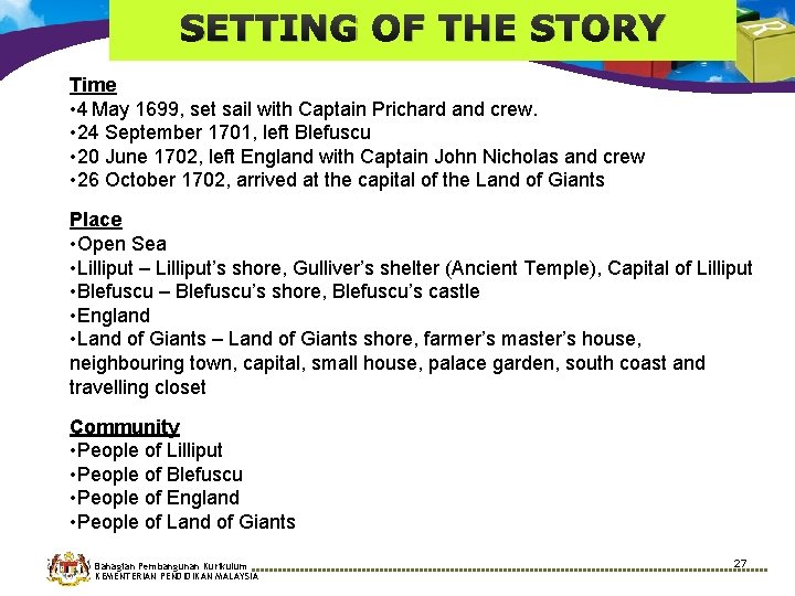 SETTING OF THE STORY Time • 4 May 1699, set sail with Captain Prichard SETTING OF THE STORY Time • 4 May 1699, set sail with Captain Prichard