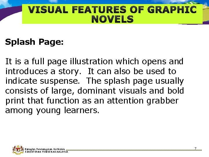 VISUAL FEATURES OF GRAPHIC NOVELS Splash Page: It is a full page illustration which