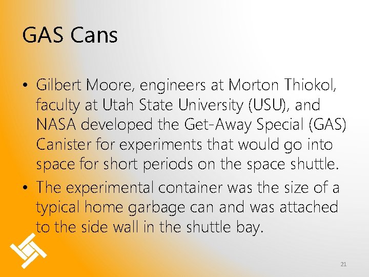 GAS Cans • Gilbert Moore, engineers at Morton Thiokol, faculty at Utah State University