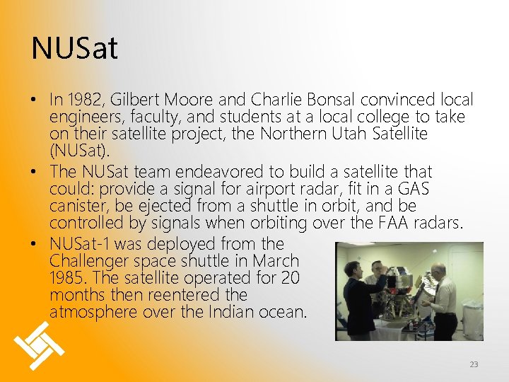 NUSat • In 1982, Gilbert Moore and Charlie Bonsal convinced local engineers, faculty, and