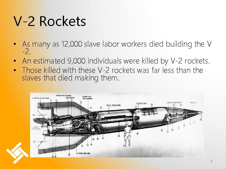 V-2 Rockets • As many as 12, 000 slave labor workers died building the