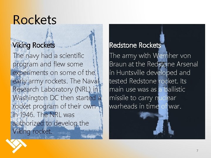 Rockets Viking Rockets Redstone Rockets The navy had a scientific program and flew some