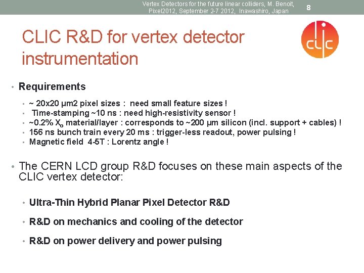 Vertex Detectors for the future linear colliders, M. Benoit, Pixel 2012, September 2 -7