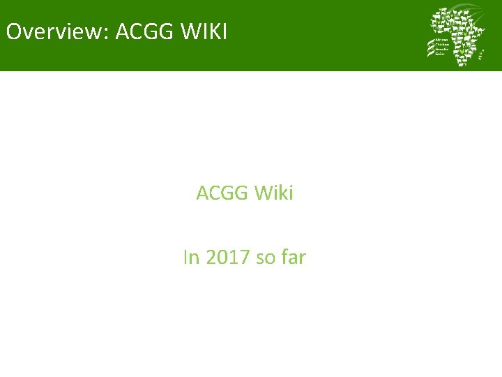 Overview: ACGG WIKI ACGG Wiki In 2017 so far 