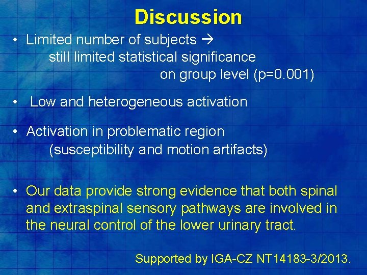 Discussion • Limited number of subjects still limited statistical significance on group level (p=0.