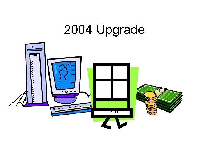 2004 Upgrade 2003 