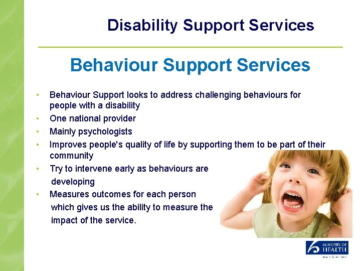 Disability Support Services Behaviour Support Services • • • Behaviour Support looks to address
