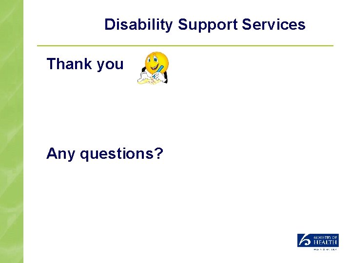 Disability Support Services Thank you Any questions? 