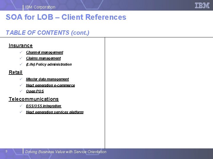 IBM Corporation SOA for LOB – Client References TABLE OF CONTENTS (cont. ) Insurance