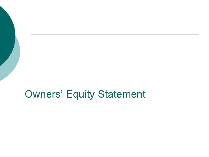 Owners’ Equity Statement 
