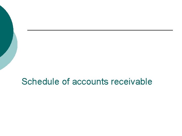 Schedule of accounts receivable 