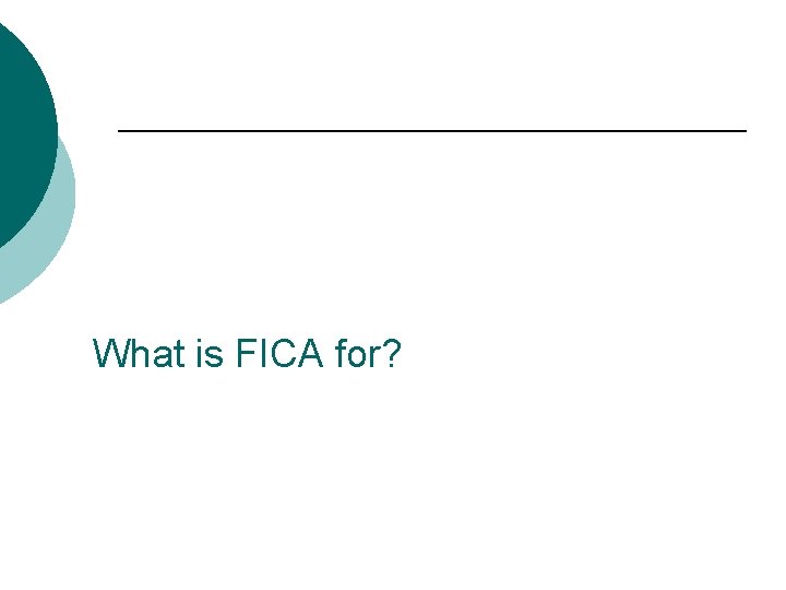 What is FICA for? 