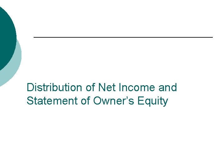 Distribution of Net Income and Statement of Owner’s Equity 