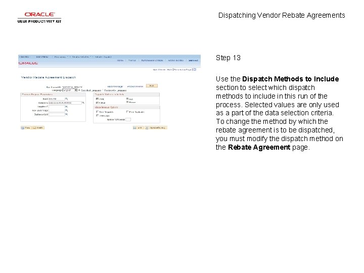 Dispatching Vendor Rebate Agreements Step 13 Use the Dispatch Methods to Include section to