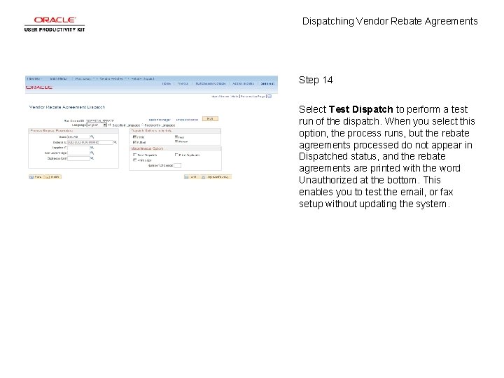 Dispatching Vendor Rebate Agreements Step 14 Select Test Dispatch to perform a test run