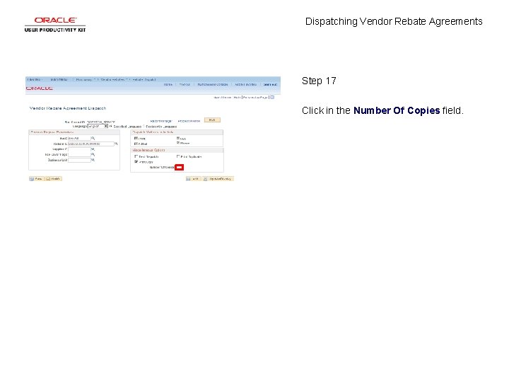 Dispatching Vendor Rebate Agreements Step 17 Click in the Number Of Copies field. 