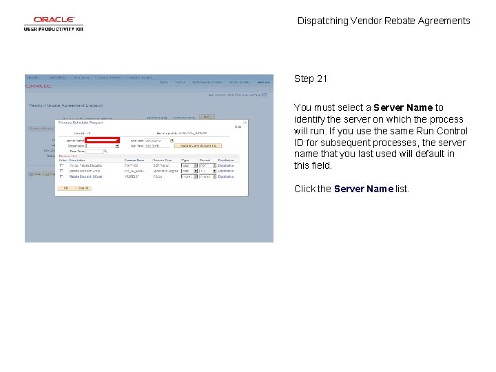 Dispatching Vendor Rebate Agreements Step 21 You must select a Server Name to identify