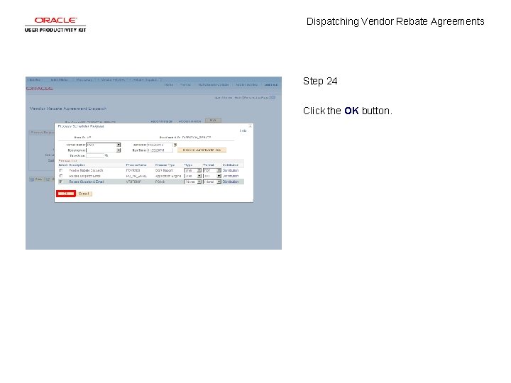 Dispatching Vendor Rebate Agreements Step 24 Click the OK button. 