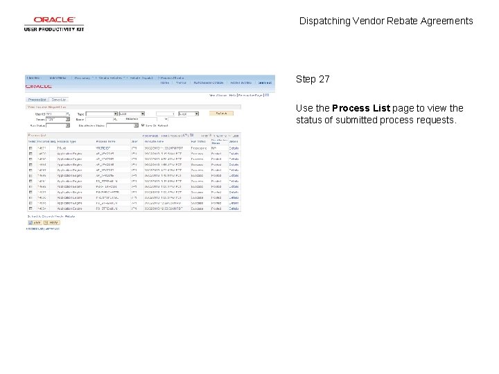 Dispatching Vendor Rebate Agreements Step 27 Use the Process List page to view the