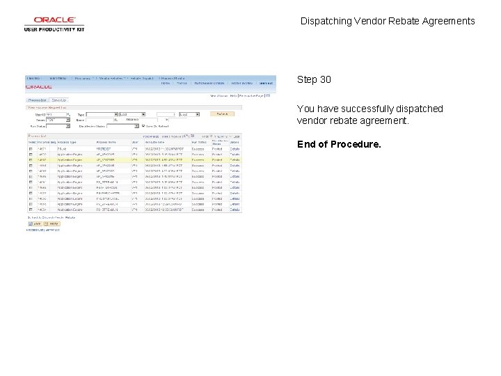 Dispatching Vendor Rebate Agreements Step 30 You have successfully dispatched vendor rebate agreement. End