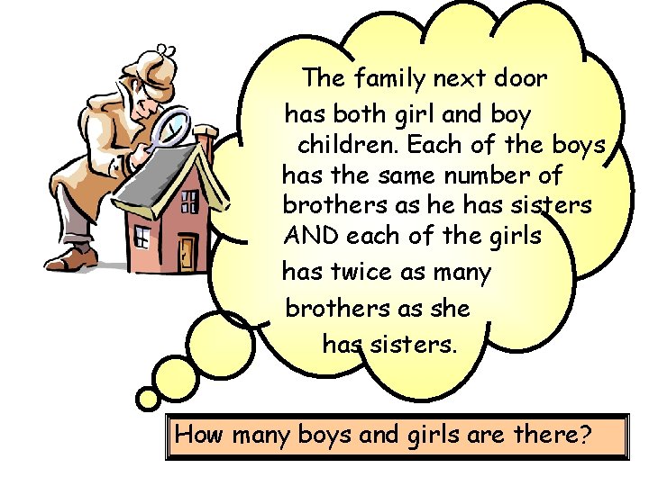 The family next door has both girl and boy children. Each of the boys The family next door has both girl and boy children. Each of the boys
