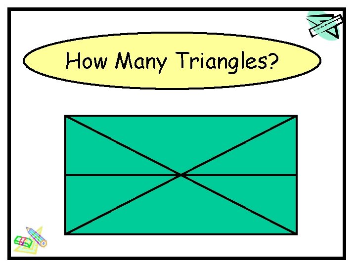 How Many Triangles? How Many Triangles?