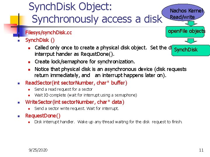 Synch. Disk Object: Synchronously access a disk n n n open. File objects Filesys/synch.