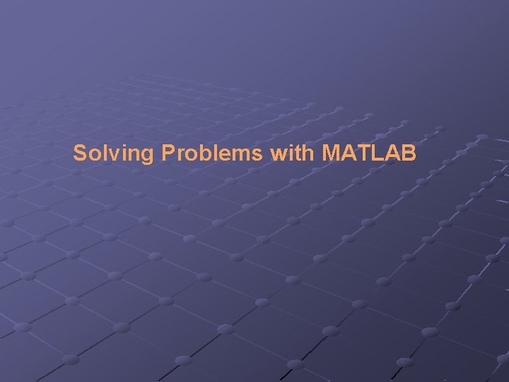 Solving Problems with MATLAB 