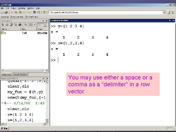 You may use either a space or a comma as a “delimiter” in a