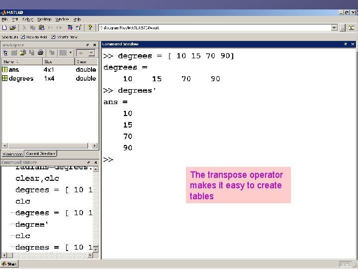 The transpose operator makes it easy to create tables 