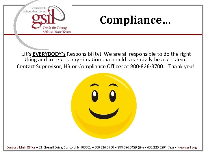 Compliance… …it’s EVERYBODY’s Responsibility! We are all responsible to do the right thing and