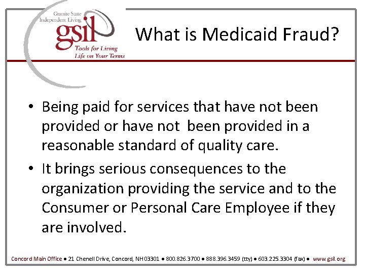 What is Medicaid Fraud? • Being paid for services that have not been provided
