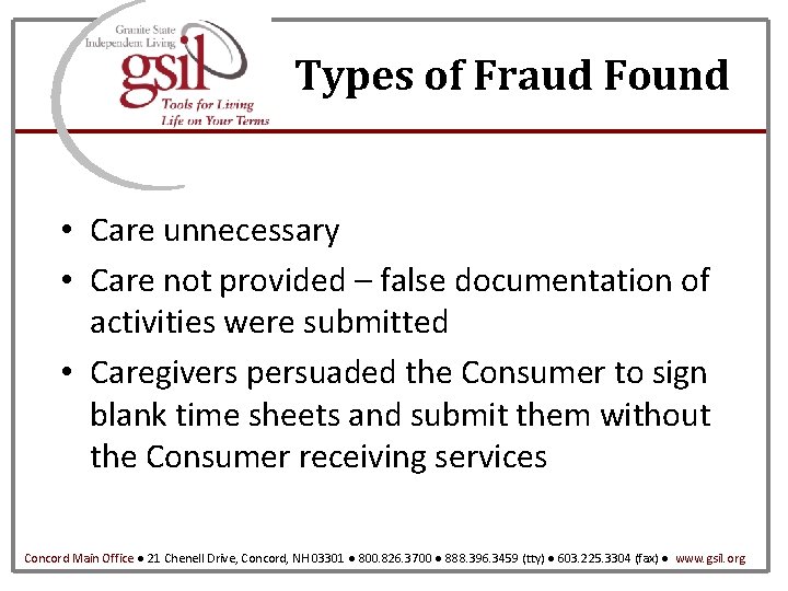 Types of Fraud Found • Care unnecessary • Care not provided – false documentation