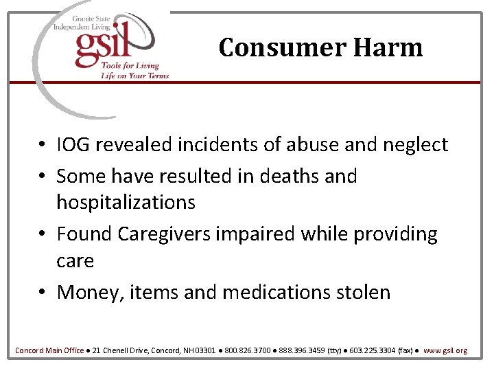 Consumer Harm • IOG revealed incidents of abuse and neglect • Some have resulted