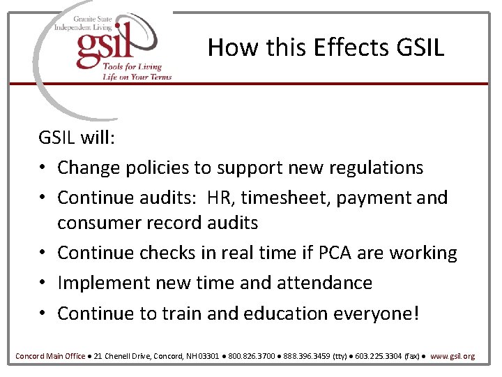 How this Effects GSIL will: • Change policies to support new regulations • Continue